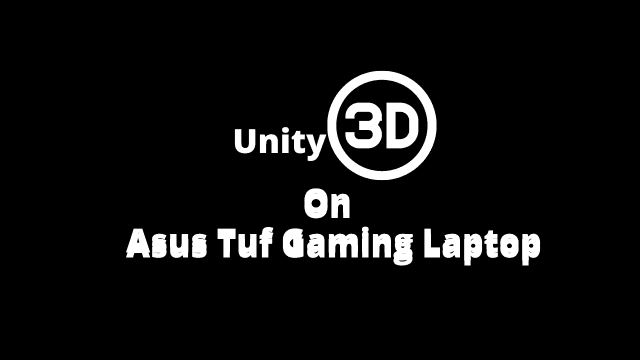 Unity 3D on Gaming Laptop
