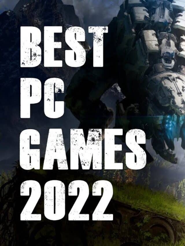 10 Best PC Games 2022